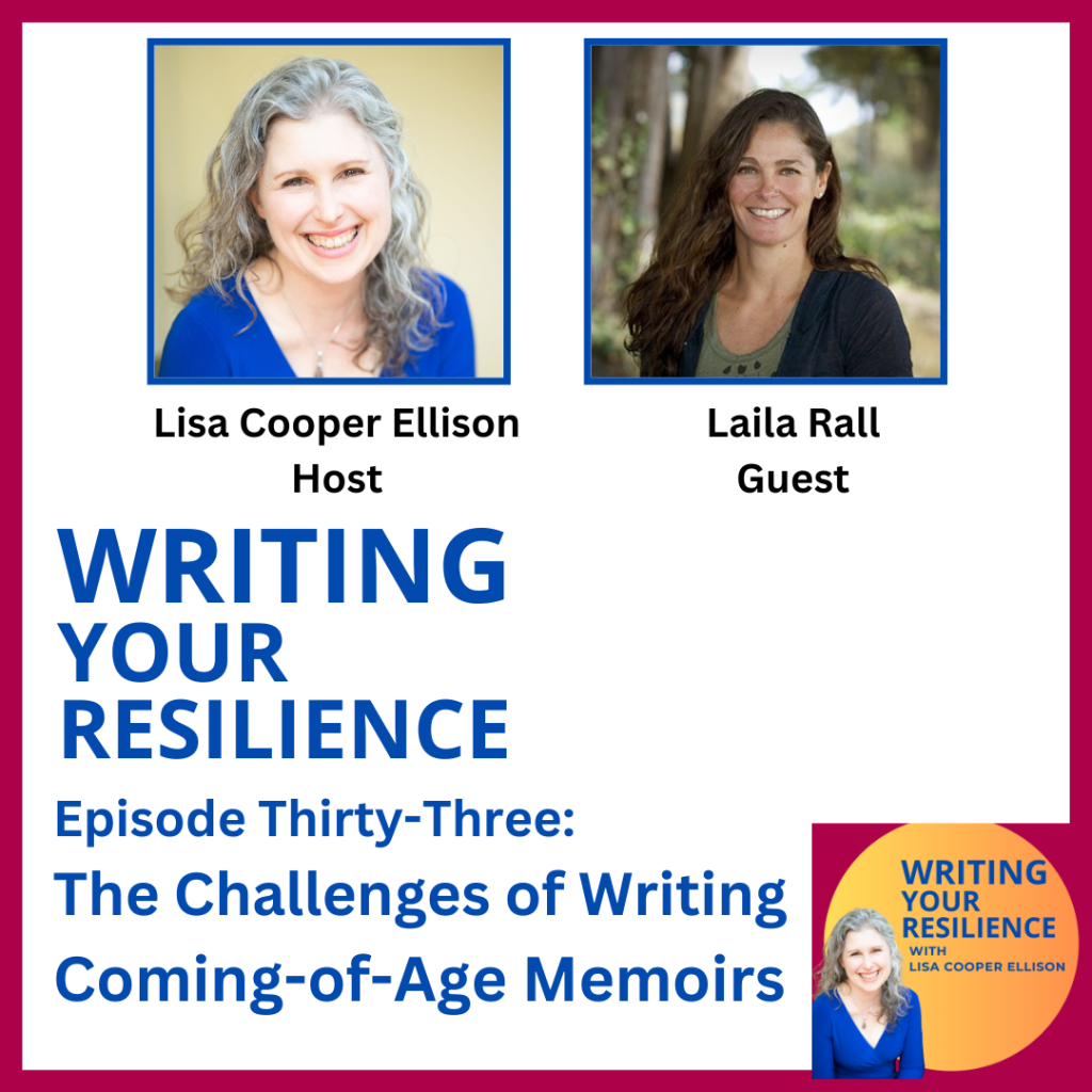 Episode 33: The Challenges of Writing Coming-of-Age Memoirs, photo of host Lisa Cooper Ellison a middle-aged white woman with silver curly hair wearing a blue dress, and on the left guest Laila Rall, a middle-aged white woman with long brown hair wearing a green shirt and a black sweater