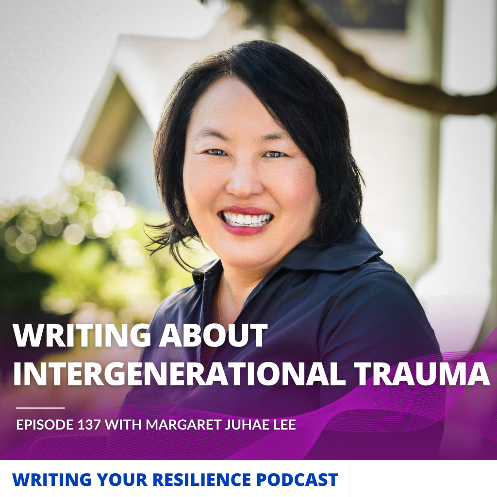 Writing Your Resilience episode 137 Writing About Intergenerational Trauma with Margaret Juhae Lee, photo of guest Margaret Juhae Lee, a middle-aged Korean woman with shoulder-length black hair, wearing a blue shirt